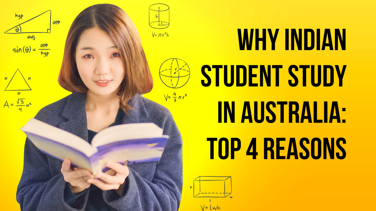 Why Indian student Study in Australia: Top 4 Reasons